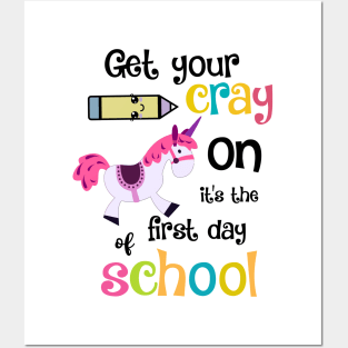 Get your cray on it's the first day of school Posters and Art